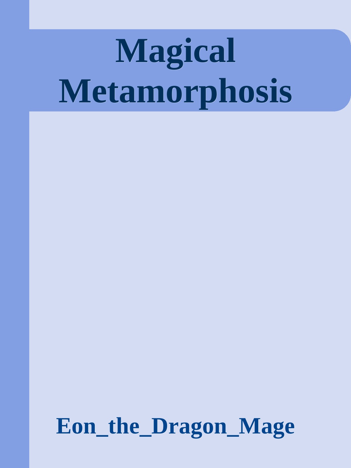 Magical Metamorphosis