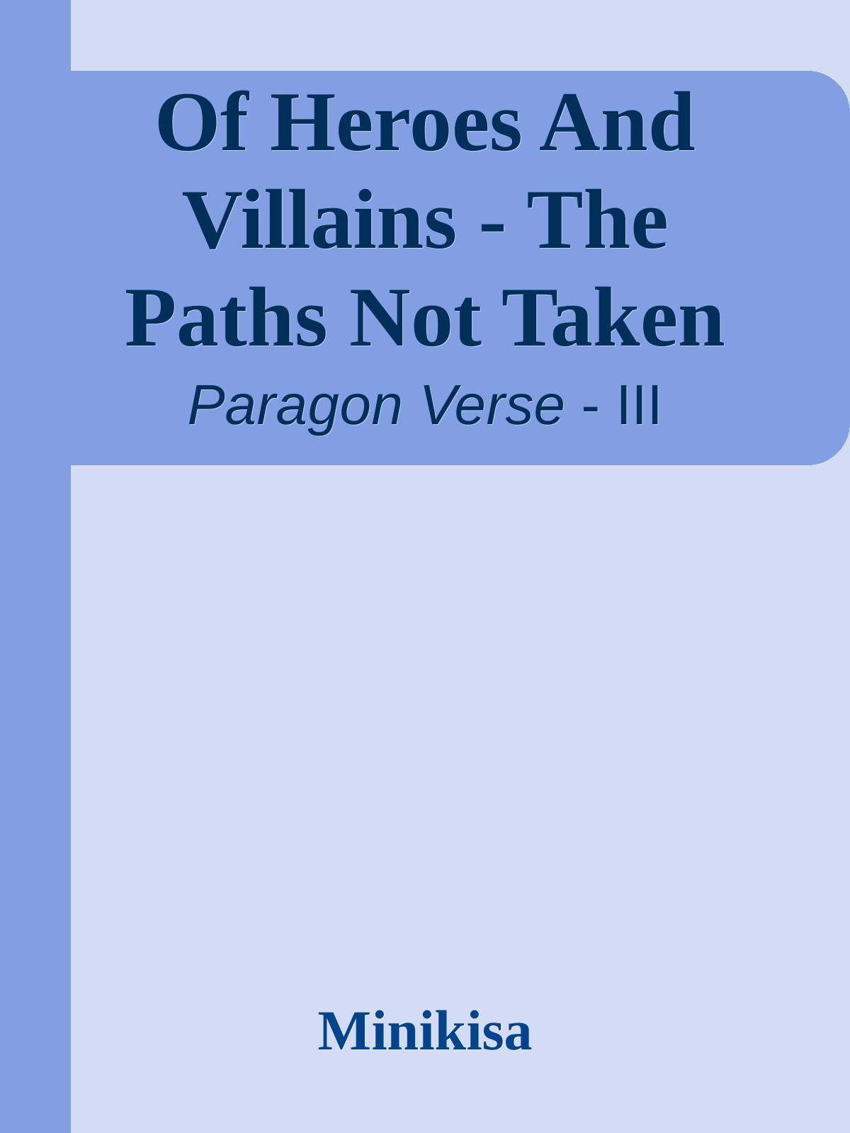 Of Heroes And Villains - The Paths Not Taken