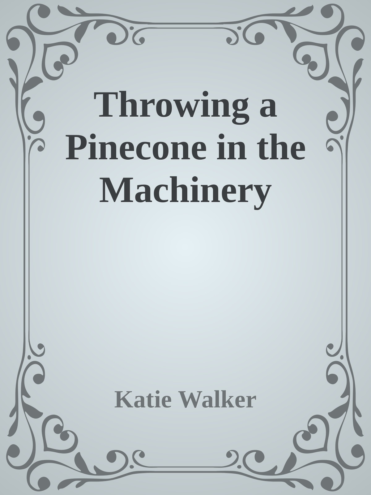 Throwing a Pinecone in the Machinery