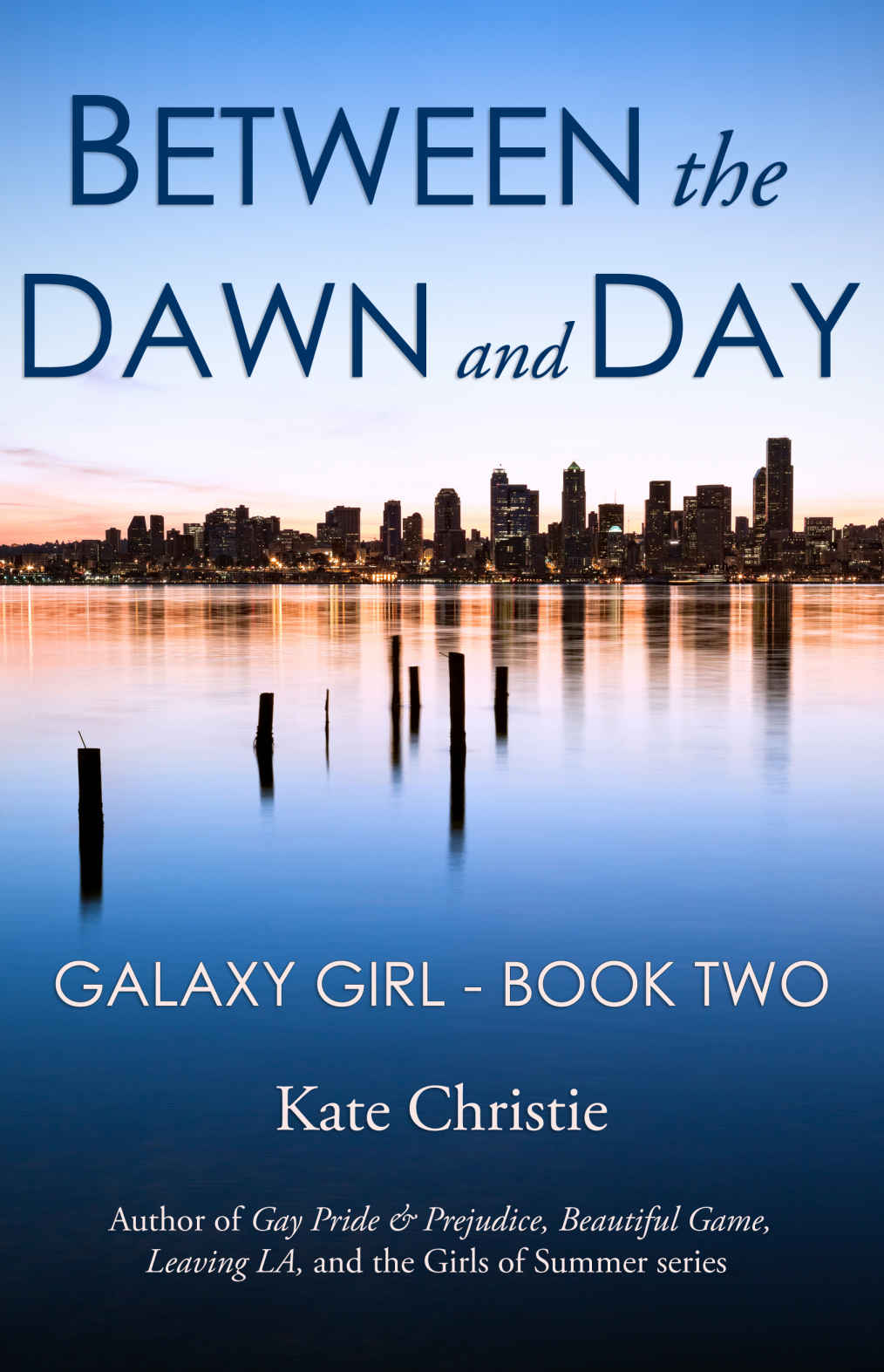Between the Dawn and Day: Galaxy Girl Book Two