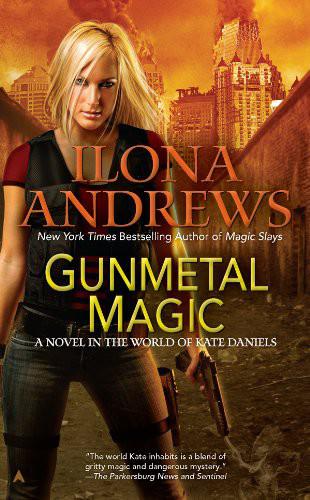 Gunmetal Magic: A Novel in the World of Kate Daniels